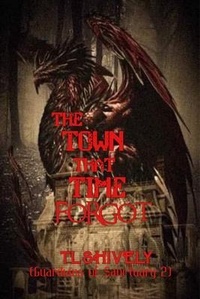 Enlarge image Cover: The Town That Time Forgot - TL Shively