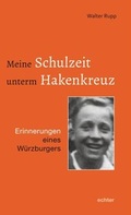 Cover: Meine Schulzeit unterm Hakenkreuz - Echter
