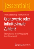 Cover: Grenzwerte oder infinitesimale Zahlen? - Springer Spektrum