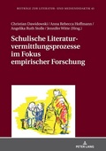 Cover: Schulische Literaturvermittlungsprozesse im Fokus empirischer Forschung - Peter Lang Verlag