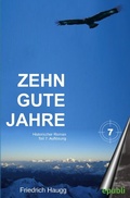 Cover: Zehn gute Jahre / Zehn gute Jahre Teil 7 - epubli