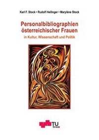 Abbildung von: Personalbibliographien österreichischer Frauen in Kultur, Wissenschaft und Politik - Verlag d. Technischen Universität Graz