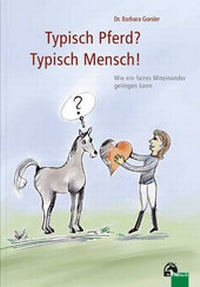 Abbildung von: Typisch Pferd? Typisch Mensch! - FN Verlag