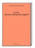 Cover: Ist eine libert&auml;re Au&szlig;enpolitik m&ouml;glich? - Traugott Bautz