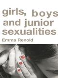 Cover: Girls, Boys and Junior Sexualities - Routledge