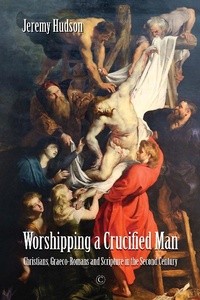 Abbildung von: Worshipping a Crucified Man - James Clarke & Co Ltd
