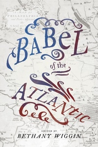 Enlarge image Cover: Babel of the Atlantic - Pennsylvania State University Press