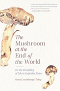 Cover: The Mushroom at the End of the World - Princeton University Press