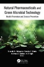 Cover: Natural Pharmaceuticals and Green Microbial Technology - Apple Academic Press