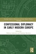 Cover: Confessional Diplomacy in Early Modern Europe - Routledge