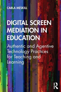 Enlarge image Cover: Digital Screen Mediation in Education - Routledge