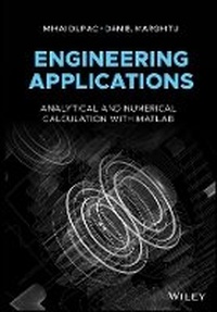 Enlarge image Cover: Engineering Applications - Analytical and Numerical Calculation with MATLAB - Wiley