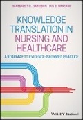 Cover: Knowledge Translation in Nursing and Healthcare - A Roadmap to Evidence-informed Practice - Wiley