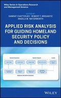 Cover: Applied Risk Analysis for Guiding Homeland Security Policy and Decisions - Wiley