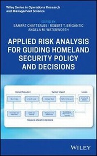 Enlarge image Cover: Applied Risk Analysis for Guiding Homeland Security Policy and Decisions - Wiley