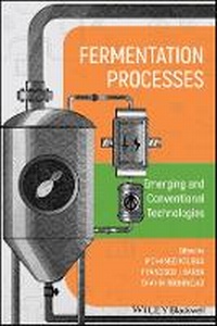 Enlarge image Cover: Fermentation Processes - Emerging and Conventional Technologies - Wiley
