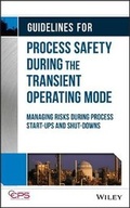 Cover: Guidelines for Process Safety During the Transient Operating Mode - Managing Risks during Process Start-ups and Shut-downs - Wiley