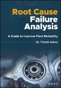 Cover: Root Cause Failure Analysis - A Guide to Improve Plant Reliability - Wiley