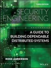 Enlarge image Cover: Security Engineering - A Guide to Building Dependable Distributed Systems, Third Edition - Wiley