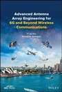 Cover: Advanced Antenna Array Engineering for 6G and Beyond Wireless Communications - Wiley