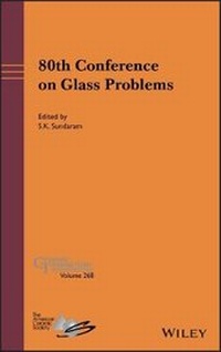 Enlarge image Cover: 80th Conference on Glass Problems, Ceramic Transactions Volume 268 - Wiley