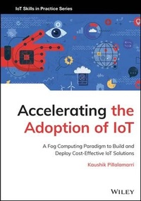 Abbildung von: Accelerating the Adoption of IoT: A Fog Computing Paradigm to Build and Deploy Cost-Effective IoT So lutions - Wiley