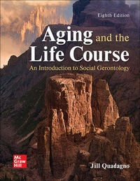 Enlarge image Cover: Aging and the Life Course: An Introduction to Social Gerontology - McGraw-Hill Education