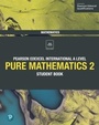 Cover: Pearson Edexcel International A Level Mathematics Pure 2 Mathematics Student Book - Pearson Education Limited