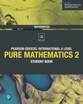 Cover: Pearson Edexcel International A Level Mathematics Pure 2 Mathematics Student Book - Pearson Education Limited