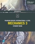 Cover: Pearson Edexcel International A Level Mathematics Mechanics 3 Student Book - Pearson Education Limited