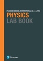 Cover: Pearson Edexcel International A Level Physics Lab Book - Pearson Education Limited