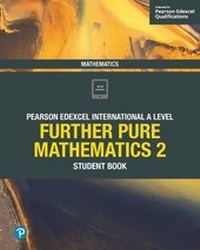 Enlarge image Cover: Pearson Edexcel International A Level Mathematics Further Pure Mathematics 2 Student Book - Pearson Education Limited
