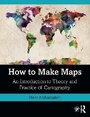 Cover: How to Make Maps - Routledge