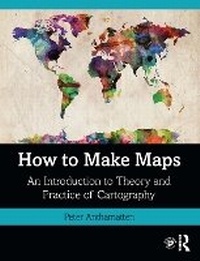 Enlarge image Cover: How to Make Maps - Routledge