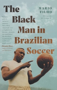 Abbildung von: The Black Man in Brazilian Soccer - The University of North Carolina Press