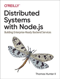 Bild vergrößern Bild: Distributed Systems with Node.js - O'Reilly