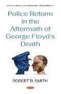 Cover: Police Reform in the Aftermath of George Floyd's Death - Nova Science Publishers Inc