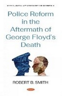Enlarge image Cover: Police Reform in the Aftermath of George Floyd's Death - Nova Science Publishers Inc