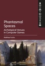 Cover: Phantasmal Spaces - Bloomsbury Academic USA
