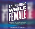 Cover: Launching While Female - Beacon Press
