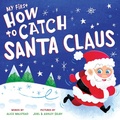Cover: My First How to Catch Santa Claus - Sourcebooks Wonderland