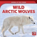 Cover: Wild Arctic Wolves - PowerKids Press