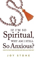 Cover: If I'm So Spiritual, Why Am I Still So Anxious? - Lifestyle Entrepreneurs Press