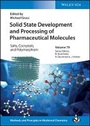 Cover: Solid State Development and Processing of Pharmaceutical Molecules - Salts, Cocrystals, and Polymorphism - Wiley-VCH