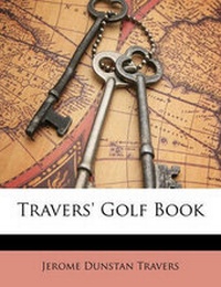 Enlarge image Cover: Travers' Golf Book - Nabu Press