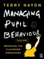 Cover: Managing Pupil Behaviour - Routledge