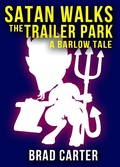 Cover: Satan Walks the Trailer Park (A Barlow Novel) - A Barlow Novel