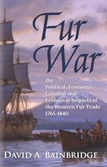 Cover: Fur War: The Political, Economic, Cultural and Ecological Impacts of the Western Fur Trade 1765-1840 - Rio Redondo Press