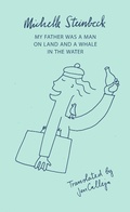 Cover: My Father was a Man on Land and a Whale in the Water - Darf Publishers