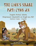 Cover: The Lion's Share - English Animal Idioms (Haitian Creole-English) - Language Lizard Bilingual Idioms Series